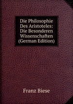Die Philosophie Des Aristoteles: Die Besonderen Wissenschaften (German Edition)