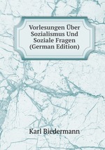 Vorlesungen ber Sozialismus Und Soziale Fragen (German Edition)