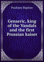 Genseric, king of the Vandals and the first Prussian kaiser