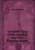 Genseric, king of the Vandals and first Prussian Kaiser