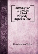 Introduction to the Law of Real Property: Rights in Land