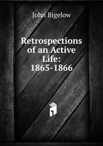 Retrospections of an Active Life: 1865-1866