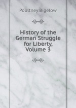 History of the German Struggle for Liberty, Volume 3