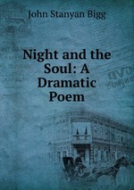 Night and the Soul: A Dramatic Poem