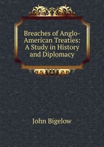 Breaches of Anglo-American Treaties: A Study in History and Diplomacy