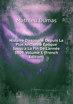 Histoire D`espagne Depuis La Plus Ancienne poque Jusqu`a La Fin De L`anne 1809, Volume 1 (French Edition)