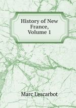 History of New France, Volume 1