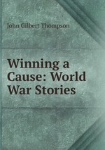 Winning a Cause: World War Stories