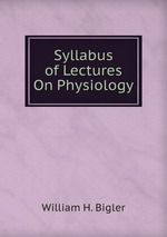 Syllabus of Lectures On Physiology