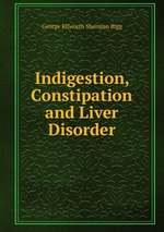 Indigestion, Constipation and Liver Disorder