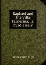 Raphael and the Villa Farnesina, Tr. by M. Healy