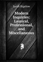 Modern Inquiries: Lassical, Professional, and Miscellaneous