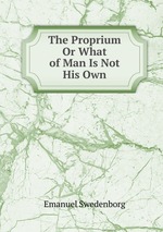The Proprium Or What of Man Is Not His Own