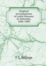 Original investigations of cattle diseases in Nebraska, 1886-1888