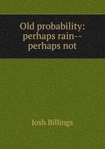Old probability: perhaps rain--perhaps not