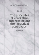 The principles of ventilation and heating and their practical application