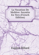 La Vocation De Molire: Saynte En Vers (French Edition)