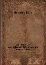 Die Praxis Der Molekelgewichtabestimmung (German Edition)