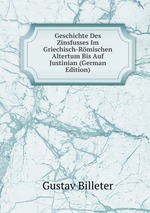 Geschichte Des Zinsfusses Im Griechisch-Rmischen Altertum Bis Auf Justinian (German Edition)