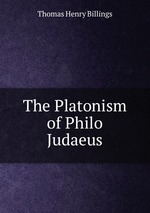 The Platonism of Philo Judaeus