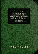 Taal-En Dichtkundige Verscheidenheden, Volume 2 (Dutch Edition)