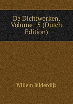 De Dichtwerken, Volume 15 (Dutch Edition)