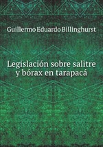 Legislacin sobre salitre y brax en tarapac