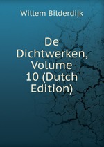 De Dichtwerken, Volume 10 (Dutch Edition)