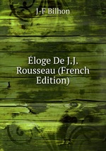 loge De J.J. Rousseau (French Edition)