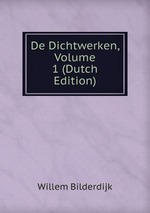 De Dichtwerken, Volume 1 (Dutch Edition)