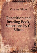 Repetition and Reading Book, Selections by C. Bilton