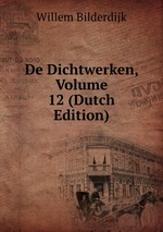 De Dichtwerken, Volume 12 (Dutch Edition)
