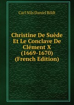 Christine De Sude Et Le Conclave De Clment X (1669-1670) (French Edition)