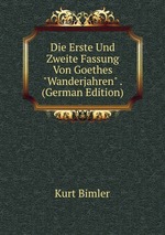 Die Erste Und Zweite Fassung Von Goethes "Wanderjahren" . (German Edition)