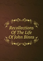 Recollections Of The Life Of John Binns