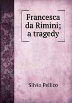 Francesca da Rimini; a tragedy