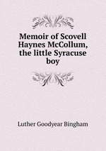 Memoir of Scovell Haynes McCollum, the little Syracuse boy