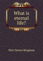 What is eternal life?