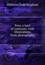 Peru, a land of contrasts: with illustrations from photographs