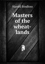 Masters of the wheat-lands