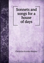 Sonnets and songs for a house of days