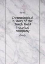Chronological history of the 364th field hospital company