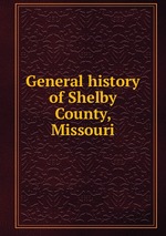 General history of Shelby County, Missouri