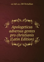 Apologeticus adversus gentes pro christianis (Latin Edition)