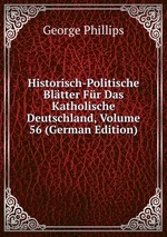 Historisch-Politische Bltter Fr Das Katholische Deutschland, Volume 56 (German Edition)
