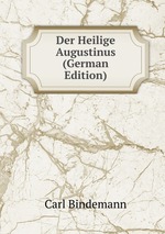 Der Heilige Augustinus (German Edition)