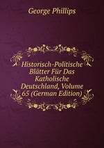 Historisch-Politische Bltter Fr Das Katholische Deutschland, Volume 65 (German Edition)