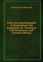 Ueber Den Hostienhandel in Deutschland Und Frankreich. 2E, Vermehrte Und Verbesserte Aufl (German Edition)