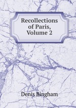 Recollections of Paris, Volume 2