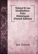 Tolsto Et Les Doukhobors: Faits Historiques (French Edition)